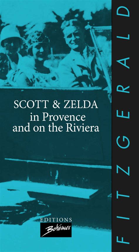Scott And Zelda Fitzgerald In Provence And On The Riviera