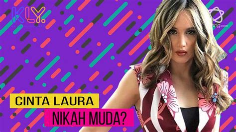 Cinta Laura Ogah Nikah Muda Entertainment