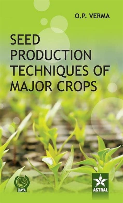 Seed Production Techniques Of Major Crops By Op Verma English