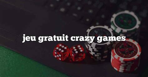 Jeu Gratuit Crazy Games