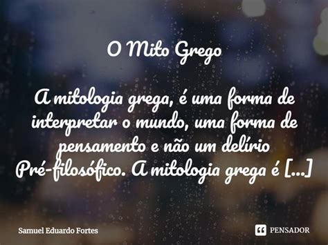 O Mito Grego ⁠a Mitologia Grega é Samuel Eduardo Fortes Pensador