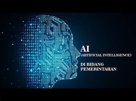 Penerapan AI Artificial Intelligence Pada Bidang Pemerintahan YouTube