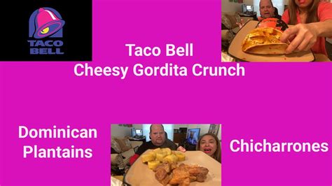Taco Bell Cheesy Gordita Crunch 🌮🔔 Dominican Plantains 🍌and Chicharrons 🐷 먹방 Mukbang 24 Youtube