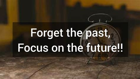 Forget The Past Focus On The Future 😊 Youtube