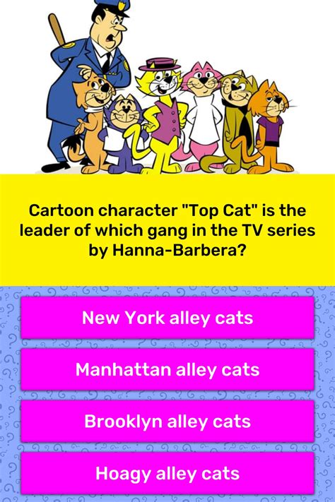 Cartoon Character Top Cat Is The Trivia Answers