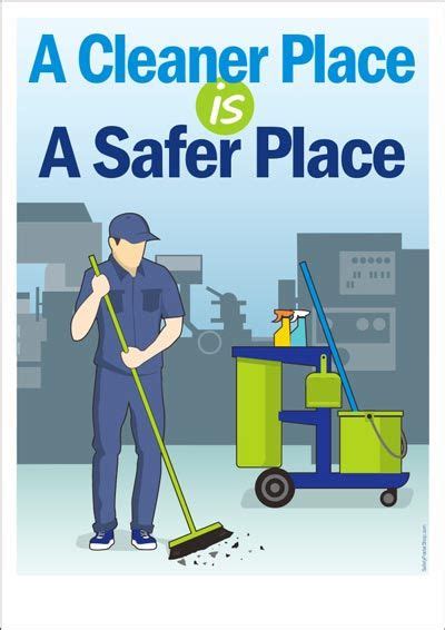 A Cleaner Place Is A Safer Place Health And Safety Poster Safety