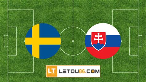Slovakia vỡ trận trước bão tấn. Soi kèo Thụy Điển vs Slovakia, 20h00 ngày 18/06/2021 - Letou
