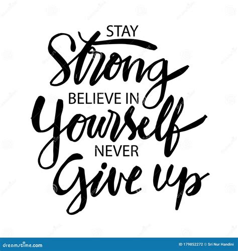 Stay Strong Believe In Yourself Never Give Up Stock Vector