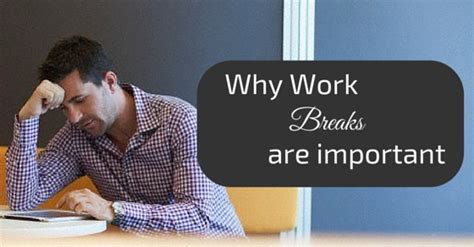 Why Rest Breaks At Work Are Important 30 Reasons To Know Wisestep