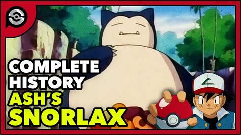 Pokemon Explained Ashs Snorlax Complete History Youtube