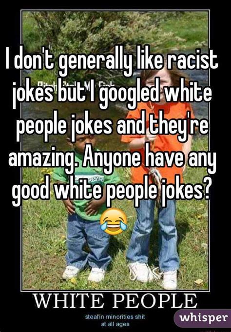 White People Racist Jokes
