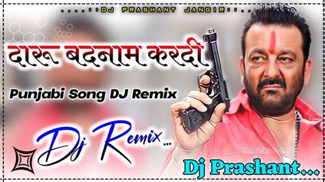 Daru Badnam Kardi Remix New Punjabi Song 2023 Hard Bass Remix