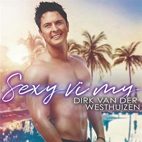 Sexy Vi My Von Dirk Van Der Westhuizen Bei Amazon Music Amazonde