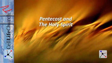 Pentecost And The Holy Spirit Cell Life Church International