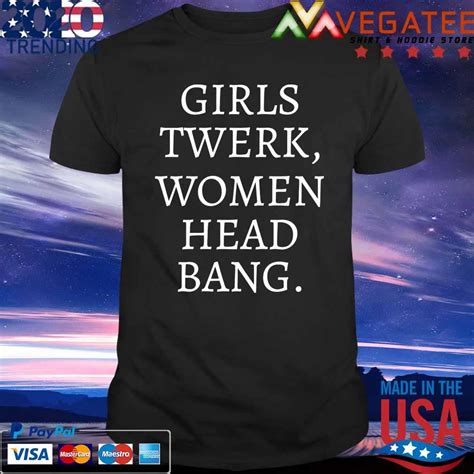 Vegatee Girls Twerk Woman Head Bang Shirt Official March For