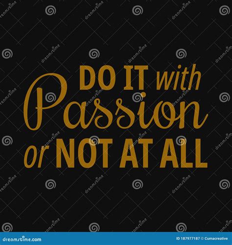 Do It With Passion Or Not At All Motivational Quotes Stock Vector Illustration Of