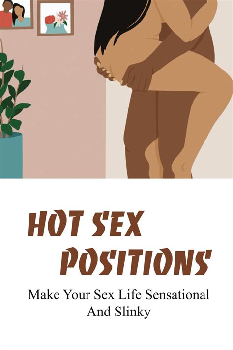 Hot Sex Positions Make Your Sex Life Sensational And Slinky New