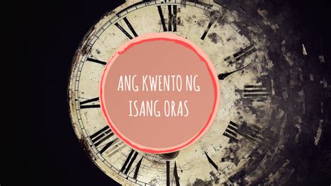 Ang Kwento Ng Isang Oras By Ayesha Cope On Prezi