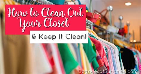 How To Clean Out Your Closet And Keep It Clean Sparkles Of Sunshine