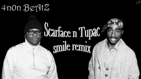 Scarface Feat 2pac Smile 4n0n Beatz Remix Youtube