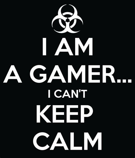i am a gamer wallpaperinspirablycom make beautiful quotes for gamer quotes cant keep calm