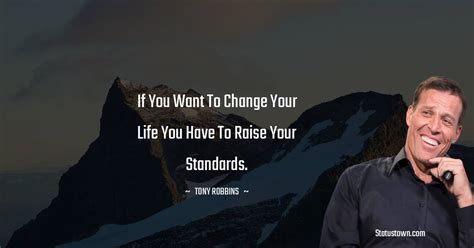 If You Want To Change Your Life You Have To Raise Your Standards