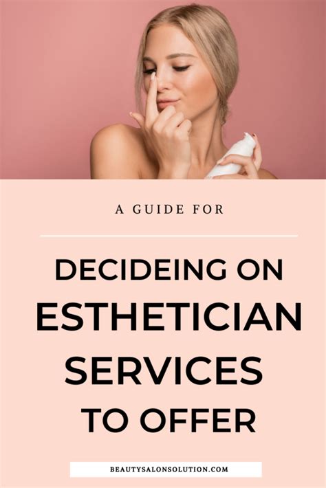 How To Decide What Esthetician Services To Offer Beauty Salon Solution Esthetician Services