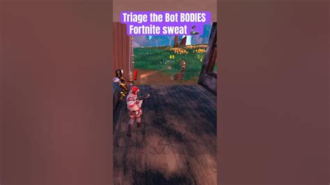 Triage The Bot Bodies Fortnite Sweat 🦾 Fortnite Youtube