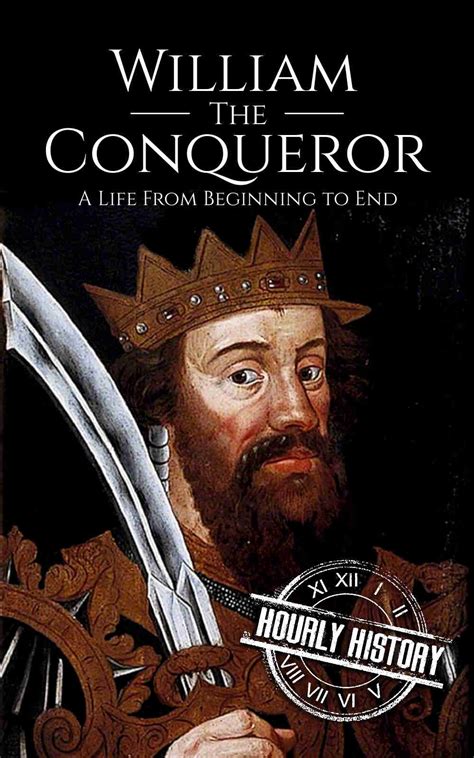 William The Conqueror Biography And Facts 1 Source Of History Books