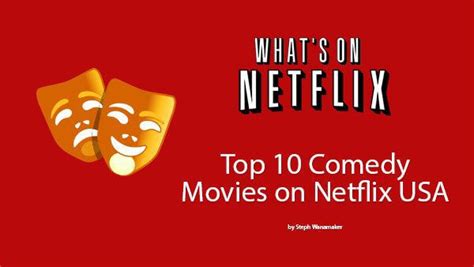 top 10 comedy movies on netflix usa top lists whats on netflix
