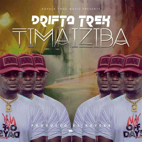 Drifta Trek Timaiziba Zambian Music Blog