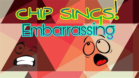 Chip Sings So Embarrassing Youtube