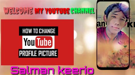 How To Make Youtube Profile Picturemy Youtube Channel Salman Keerio