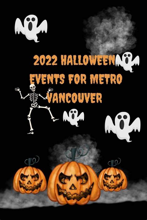 2022 Halloween Events Guide For Vancouver And Fraser Valley Here Is A