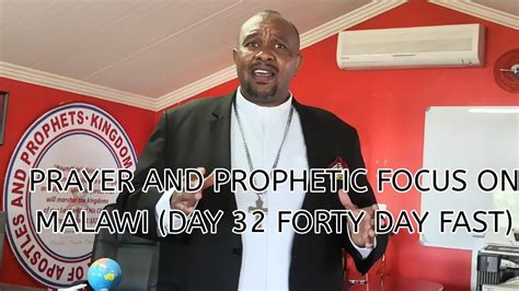 Malawi Prayer And Prophetic Focus Day 32 Forty Days Fast Youtube