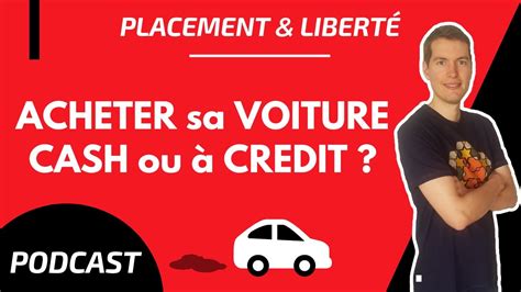 🚗 Faut Il Acheter Sa Voiture Cash Ou à Credit Youtube