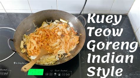 The portion is good for 2 medium eaters. Kuey Teow Goreng Indian Style - YouTube
