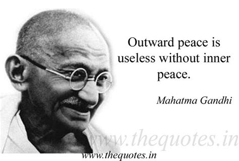 Outward Peace Is Useless Without Inner Peace Mahatma Gandhi Mahatma