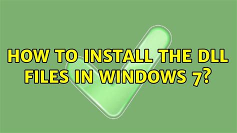 How To Install The Dll Files In Windows 7 2 Solutions Youtube