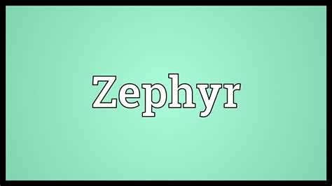 Zephyr Meaning Youtube