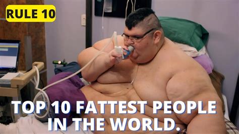 Top 10 Fattest People In The World Heaviest People Ever Lived Youtube