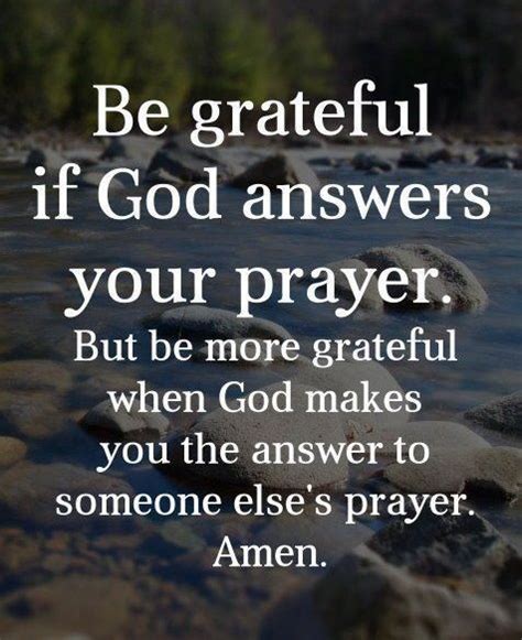 How can i pray for you response. #BeGrateful if God answers your #Prayer. But be more # ...