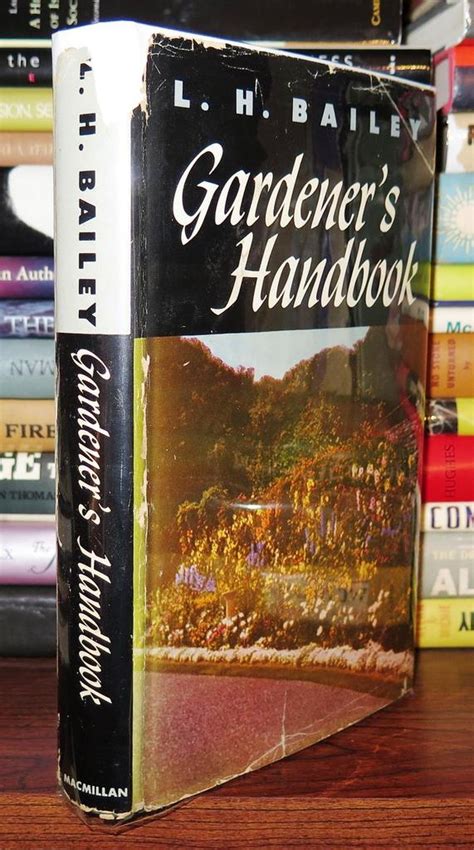 Gardeners Handbook Successor To The Gardener By Bailey L H