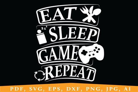 Eat Sleep Game Repeat Svg Gamer Svg Video Game 2133532