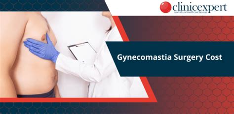 Gynecomastia Surgery Cost Clinicexpert