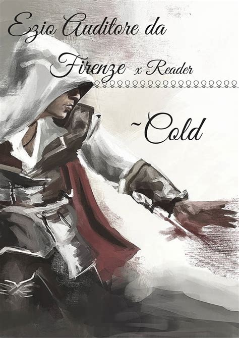 Ezio Auditore Da Firenze X Reader Cold By Shyerue On Deviantart