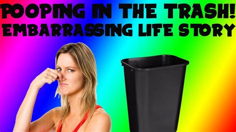 Pooping In The Trash Youtube
