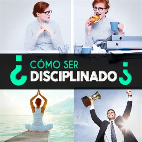 18 Acciones Para Ser Más Disciplinado Día A Día Ingreso Pasivo