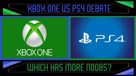 Which Console Has More Noobs Xbox Vs Ps4 Debate Youtube