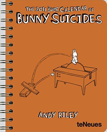 Bunny Suicides 2011 Calendar Riley Andy Amazonca Books